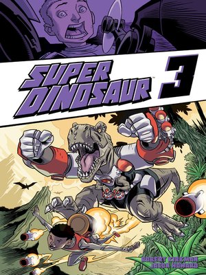 cover image of Super Dinosaur (2011), Volume 3